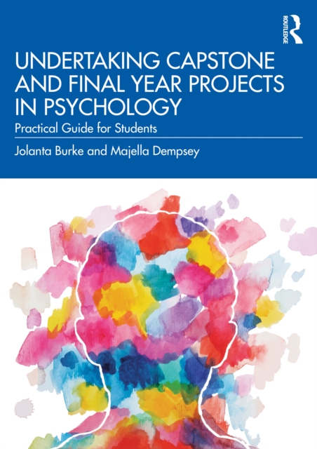 Undertaking Capstone and Final Year Projects in Psychology : Practical Guide for Students, PDF eBook