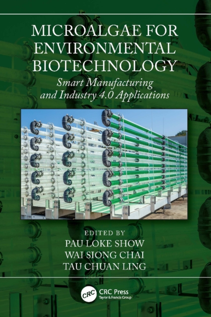 Microalgae for Environmental Biotechnology : Smart Manufacturing and Industry 4.0 Applications, PDF eBook