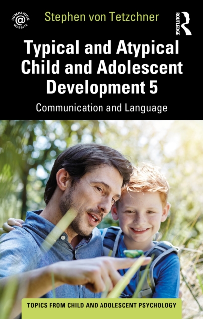 Typical and Atypical Child and Adolescent Development 5 Communication and Language Development, EPUB eBook