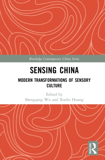 Sensing China : Modern Transformations of Sensory Culture, PDF eBook