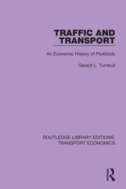 Traffic and Transport : An Economic History of Pickfords, PDF eBook