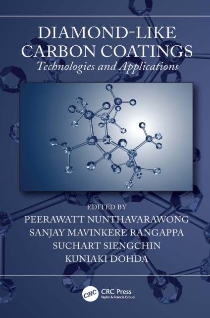 Diamond-Like Carbon Coatings : Technologies and Applications, PDF eBook