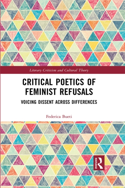 Critical Poetics of Feminist Refusals : Voicing Dissent Across Differences, PDF eBook
