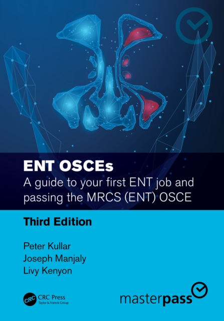 ENT OSCEs : A guide to your first ENT job and passing the MRCS (ENT) OSCE, PDF eBook