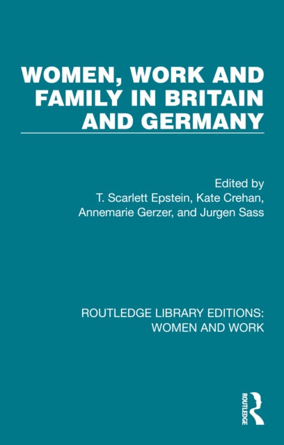 Women, Work and Family in Britain and Germany, PDF eBook