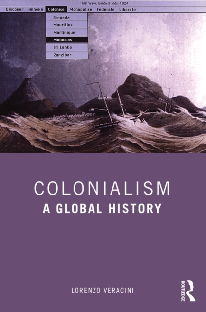 Colonialism : A Global History, PDF eBook