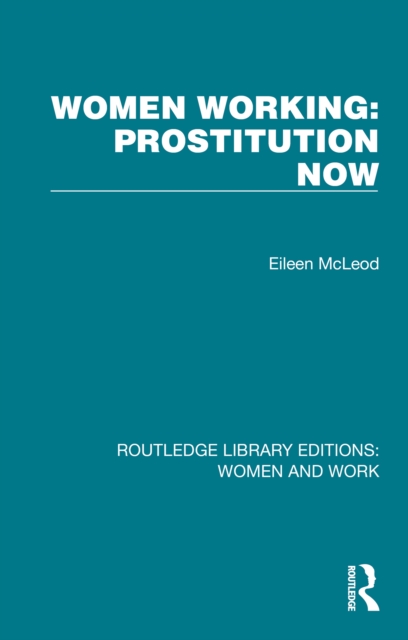 Women Working: Prostitution Now, EPUB eBook