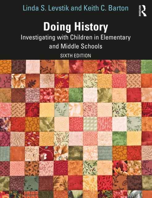 Doing History : Investigating with Children in Elementary and Middle Schools, PDF eBook