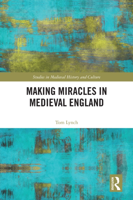 Making Miracles in Medieval England, PDF eBook
