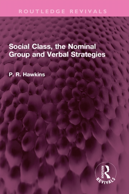 Social Class, the Nominal Group and Verbal Strategies, PDF eBook
