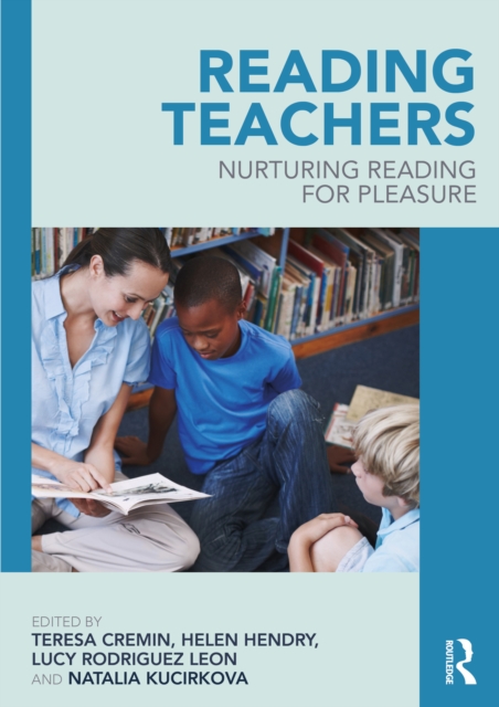 Reading Teachers : Nurturing Reading for Pleasure, EPUB eBook