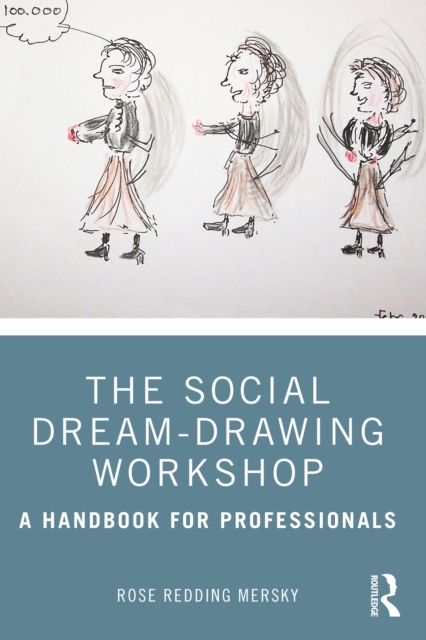 The Social Dream-Drawing Workshop : A Handbook for Professionals, PDF eBook