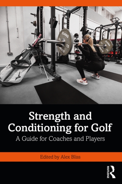 Strength and Conditioning for Golf : A Guide for Coaches and Players, EPUB eBook