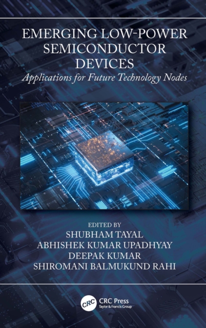 Emerging Low-Power Semiconductor Devices : Applications for Future Technology Nodes, PDF eBook