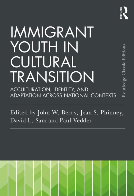 Immigrant Youth in Cultural Transition : Acculturation, Identity, and Adaptation Across National Contexts, PDF eBook