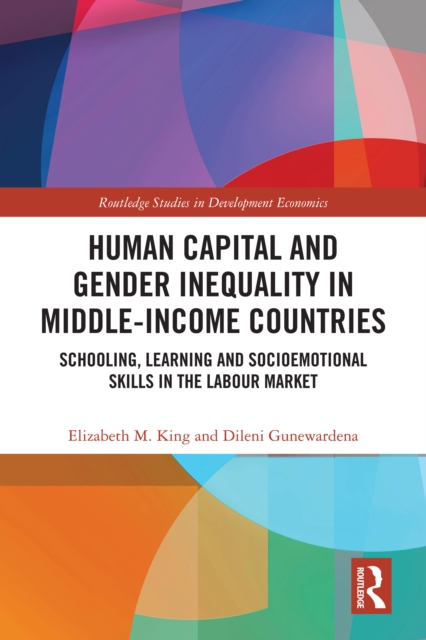 Human Capital and Gender Inequality in Middle-Income Countries : Schooling, Learning and Socioemotional Skills in the Labour Market, PDF eBook