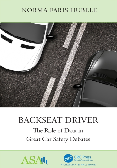 Backseat Driver : The Role of Data in Great Car Safety Debates, EPUB eBook