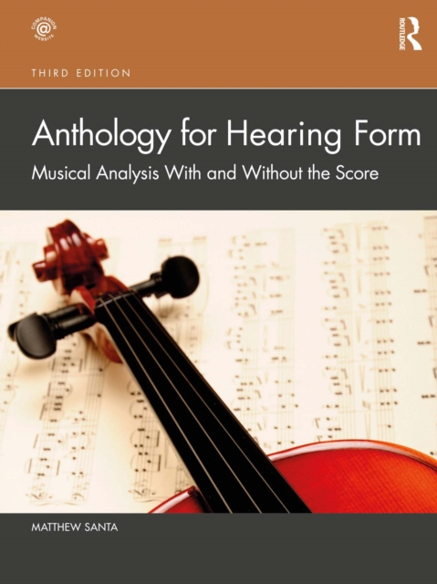 Anthology for Hearing Form : Musical Analysis With and Without the Score, PDF eBook