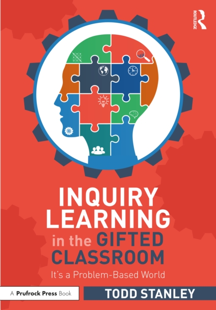 Inquiry Learning in the Gifted Classroom : It’s a Problem-Based World, EPUB eBook