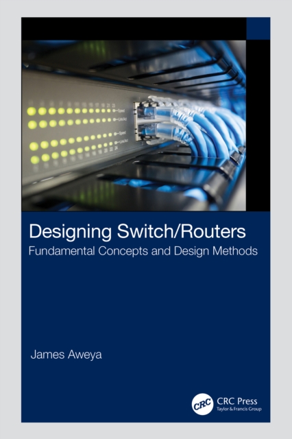 Designing Switch/Routers : Fundamental Concepts and Design Methods, PDF eBook
