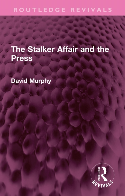 The Stalker Affair and the Press, PDF eBook