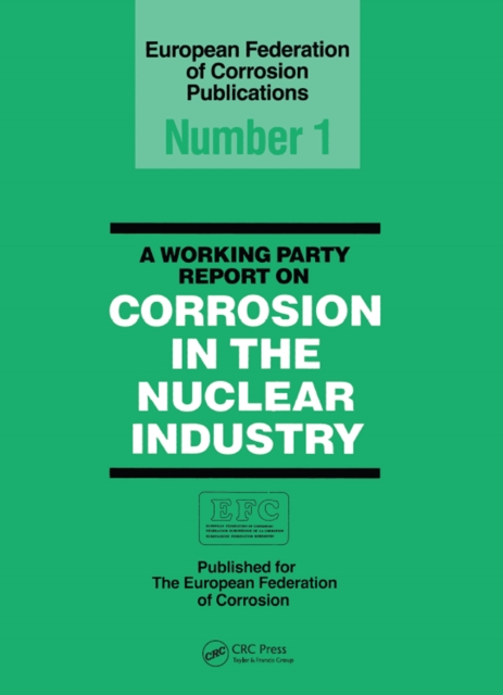 A Working Party Report on Corrosion in the Nuclear Industry EFC 1, PDF eBook