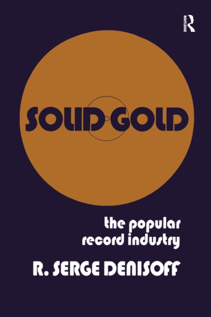 Solid Gold : Popular Record Industry, PDF eBook