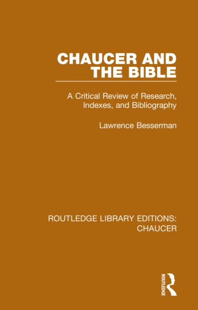 Chaucer and the Bible : A Critical Review of Research, Indexes, and Bibliography, PDF eBook