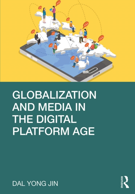 Globalization and Media in the Digital Platform Age, PDF eBook
