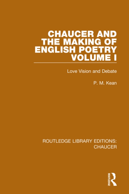 Chaucer and the Making of English Poetry, Volume 1 : Love Vision and Debate, EPUB eBook