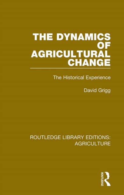 The Dynamics of Agricultural Change : The Historical Experience, PDF eBook