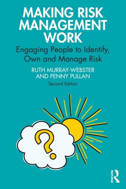 Making Risk Management Work : Engaging People to Identify, Own and Manage Risk, EPUB eBook