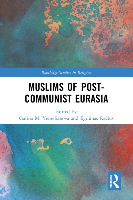 Muslims of Post-Communist Eurasia, PDF eBook