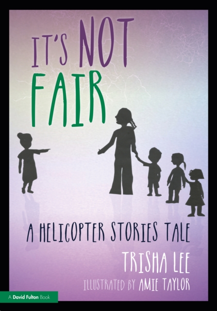 It's Not Fair : A Helicopter Stories Tale, EPUB eBook