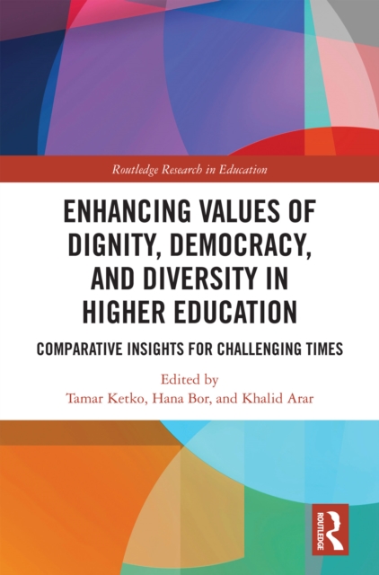 Enhancing Values of Dignity, Democracy, and Diversity in Higher Education : Comparative Insights for Challenging Times, EPUB eBook