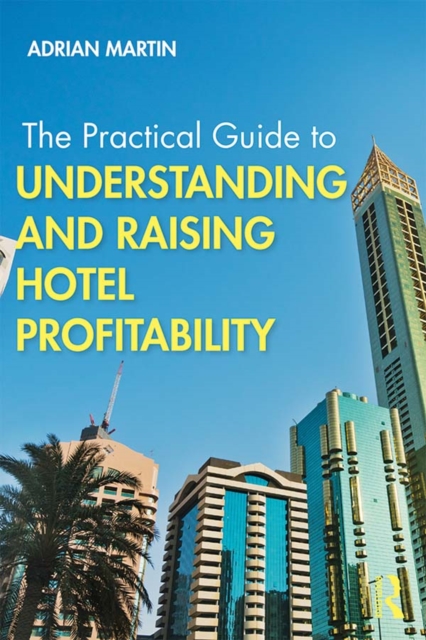 The Practical Guide to Understanding and Raising Hotel Profitability, EPUB eBook