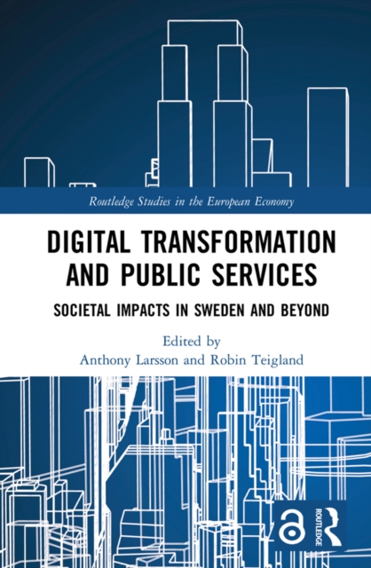 Digital Transformation and Public Services : Societal Impacts in Sweden and Beyond, PDF eBook