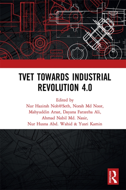 TVET Towards Industrial Revolution 4.0 : Proceedings of the Technical and Vocational Education and Training International Conference (TVETIC 2018), November 26-27, 2018, Johor Bahru, Malaysia, PDF eBook