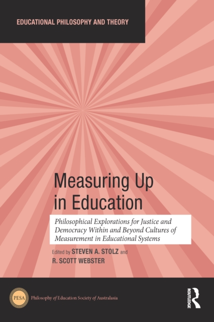 Measuring Up in Education : Philosophical Explorations for Justice and Democracy Within and Beyond Cultures of Measurement in Educational Systems, PDF eBook