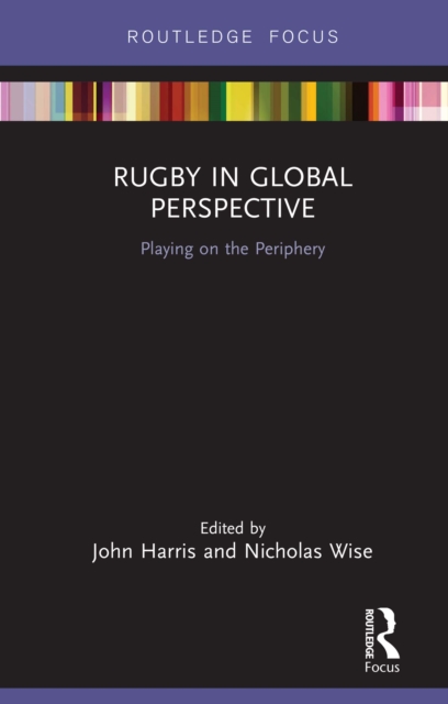 Rugby in Global Perspective : Playing on the Periphery, PDF eBook