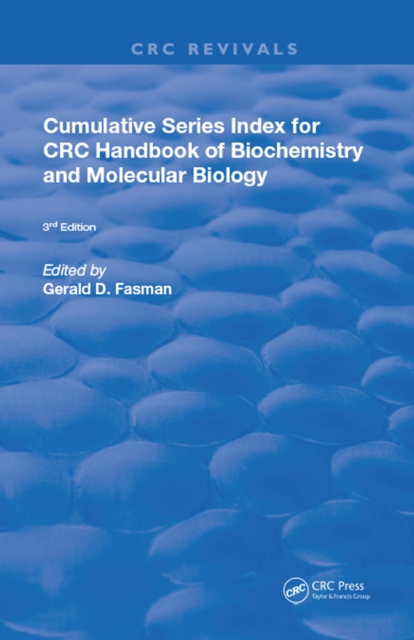 Cumulative Series Index for CRC Handbook of Biochemistry and Molecular Biology : 3rd Edition, EPUB eBook