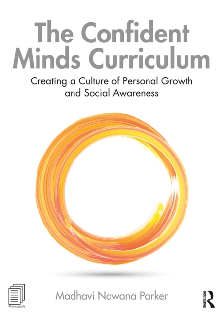 The Confident Minds Curriculum : Creating a Culture of Personal Growth and Social Awareness, PDF eBook
