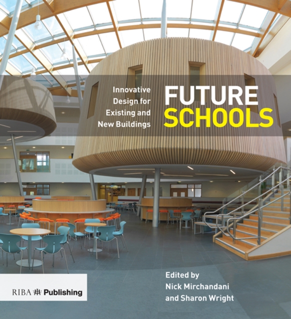 Future Schools : Innovative Design for Existing and New Buildings, EPUB eBook