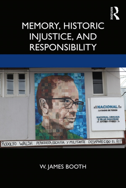 Memory, Historic Injustice, and Responsibility, PDF eBook