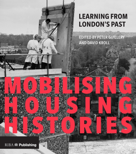 Mobilising Housing Histories : Learning from London's Past for a Sustainable Future, PDF eBook