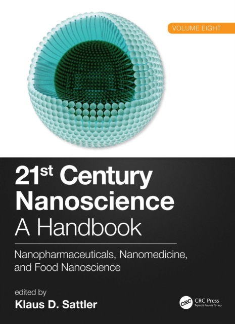 21st Century Nanoscience - A Handbook : Nanopharmaceuticals, Nanomedicine, and Food Nanoscience (Volume Eight), EPUB eBook