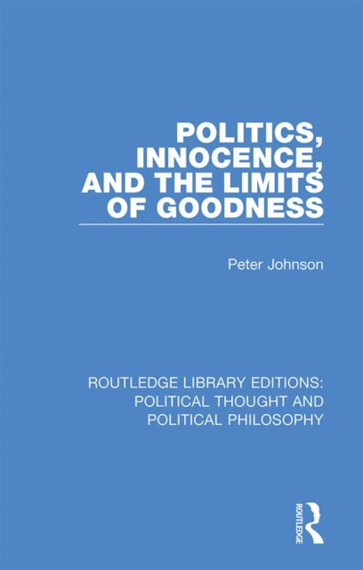 Politics, Innocence, and the Limits of Goodness, PDF eBook
