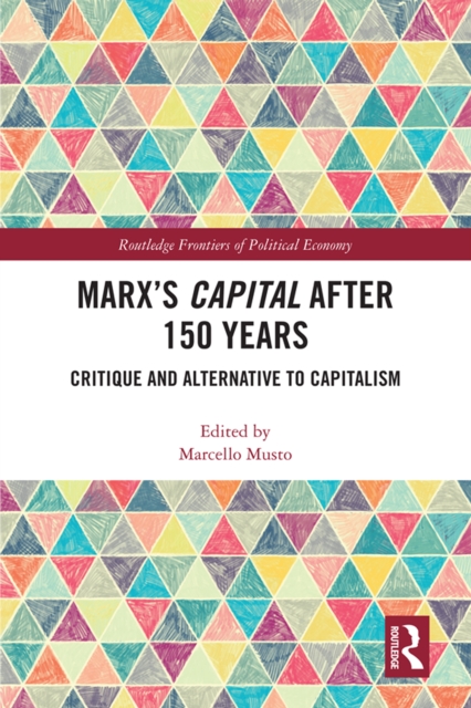 Marx's Capital after 150 Years : Critique and Alternative to Capitalism, PDF eBook