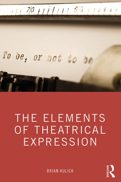 The Elements of Theatrical Expression, PDF eBook