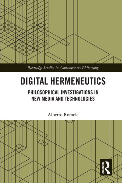 Digital Hermeneutics : Philosophical Investigations in New Media and Technologies, PDF eBook